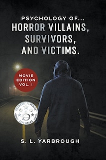 Front cover_Psychology of...Horror Villains, Survivors, and Victims. Movie Edition vol. I