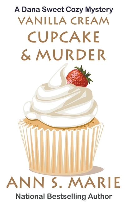 Couverture_Vanilla Cream Cupcake & Murder (Dana Sweet Cozy Mystery #4)