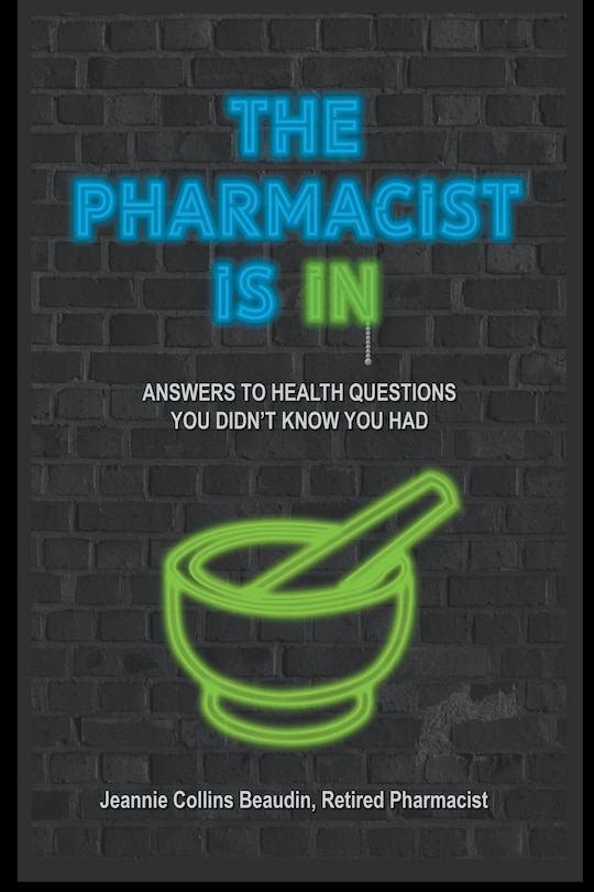 Couverture_The Pharmacist Is IN; Answers to Health Questions You Didn't Know You Had