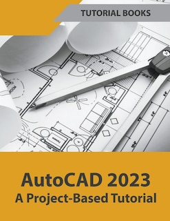 Couverture_AutoCAD 2023 A Project-Based Tutorial