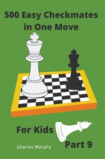 Front cover_500 Easy Checkmates in One Move for Kids, Part 9