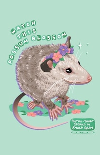 Front cover_Watch This Possum Blossom
