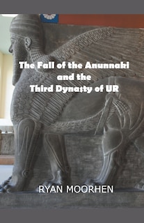 Couverture_The Fall of the Anunnaki and the Third Dynasty of UR