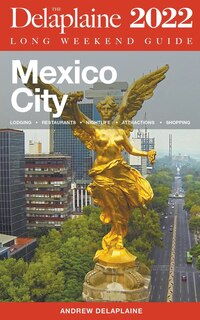 Front cover_Mexico City - The Delaplaine 2022 Long Weekend Guide