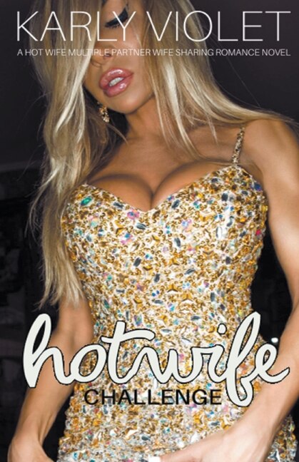 Front cover_Hotwife Challenge - A Hot Wife Multiple Partner Wife Sharing Romance Novel