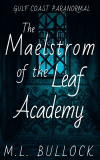 Couverture_The Maelstrom of the Leaf Academy