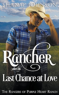 Front cover_The Rancher takes his Last Chance at Love
