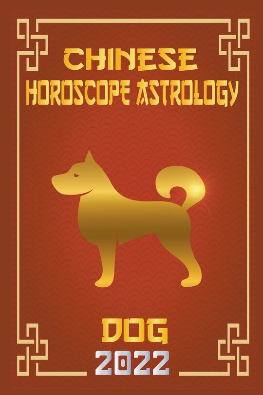 Front cover_Dog Chinese Horoscope & Astrology 2022