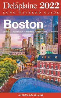 Front cover_Boston - The Delaplaine 2022 Long Weekend Guide