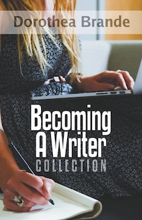 Couverture_Dorothea Brande's Becoming A Writer Collection