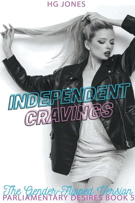 Front cover_Independent Cravings (The Gender-Flipped Version)