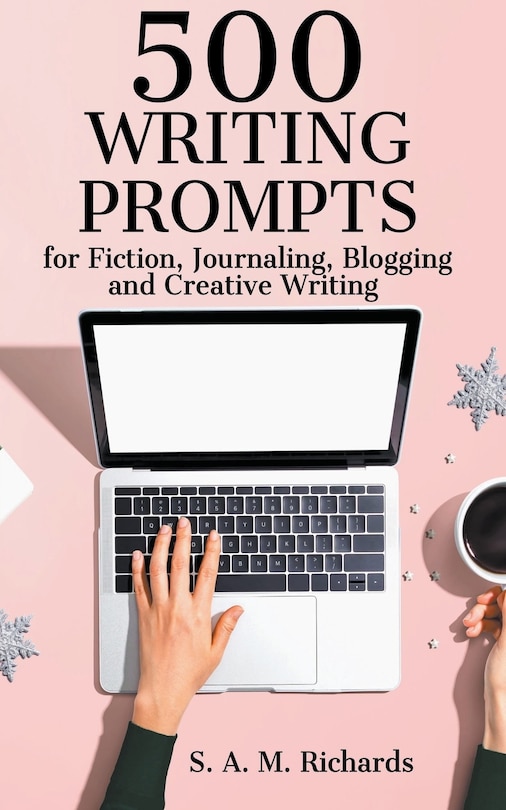 Couverture_500 Writing Prompts for Fiction, Journaling, Blogging, and Creative Writing