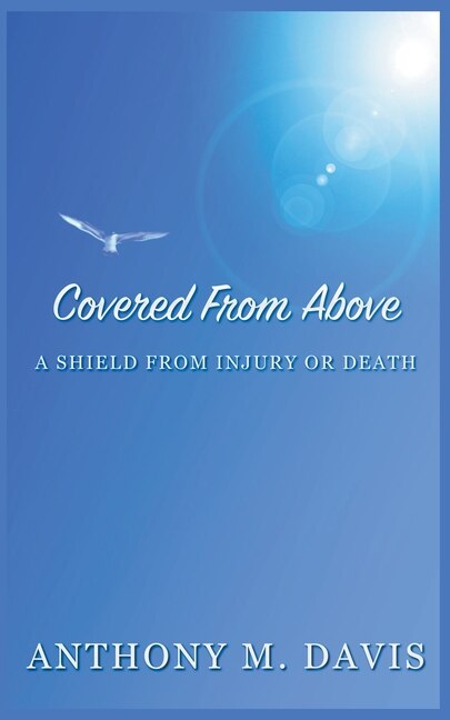 Front cover_Covered From Above - A Shield From Injury or Death