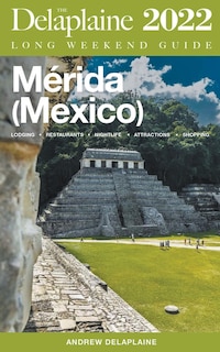 Front cover_Merida (Mexico) - The Delaplaine 2022 Long Weekend Guide