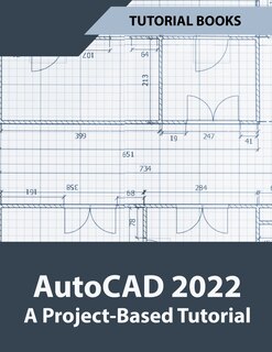 Front cover_AutoCAD 2022 A Project-Based Tutorial
