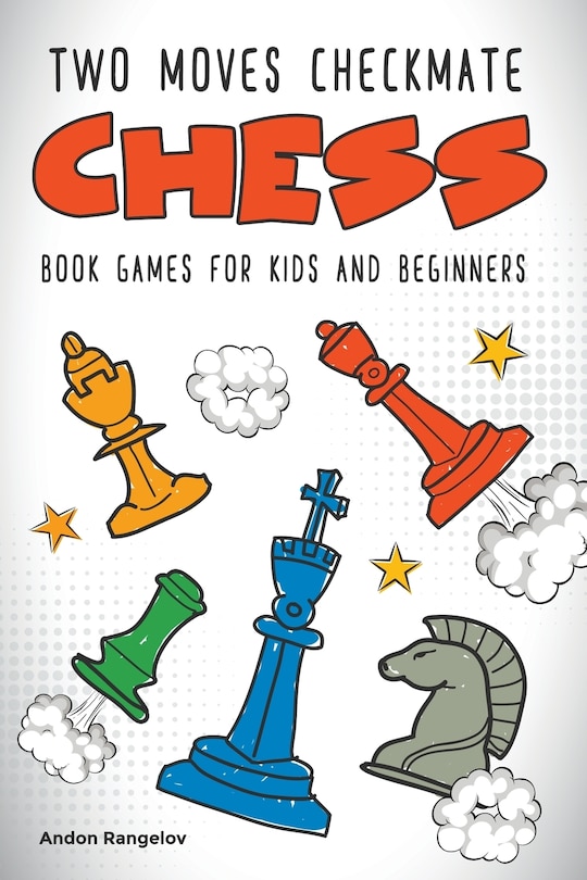 Front cover_Two Moves Checkmate Chess Book Games for Kids and Beginners