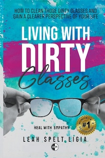Front cover_Living With Dirty Glasses