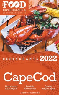 Front cover_2022 Cape Cod Restaurants - The Food Enthusiast's Long Weekend Guide