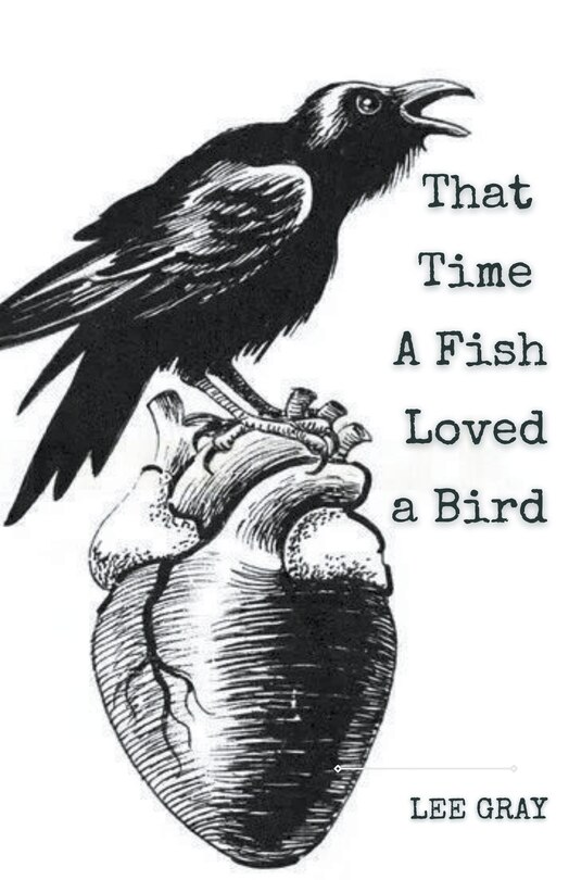 Front cover_That Time a Fish Loved a Bird