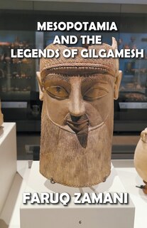 Front cover_Mesopotamia and the Legends of Gilgamesh