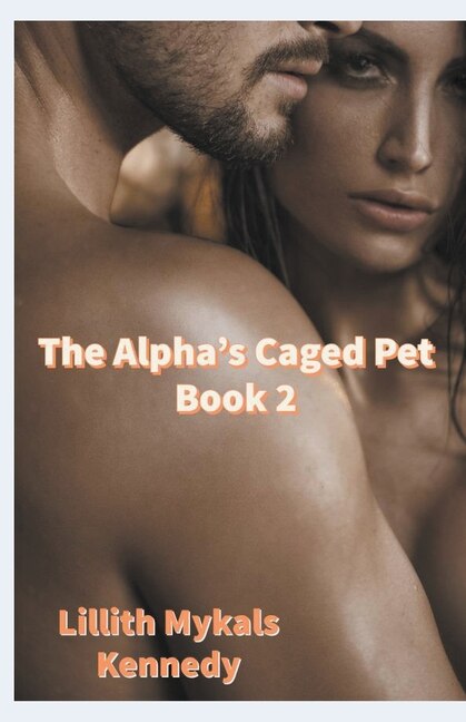 Front cover_The Alpha's Caged Pet Book 2