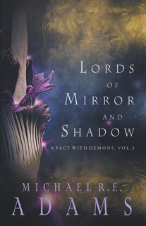 Front cover_Lords of Mirror and Shadow (A Pact with Demons, Vol. 3)