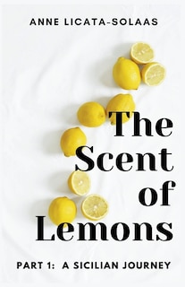 Front cover_The Scent Of Lemons, Part One