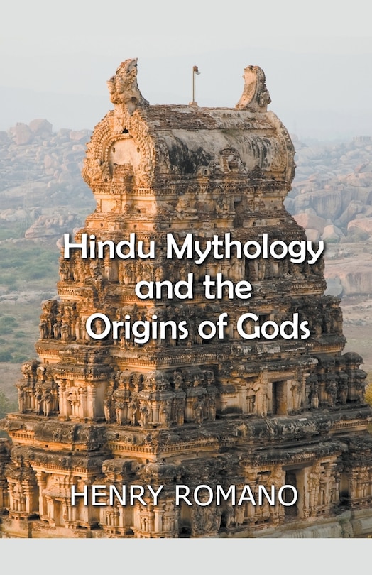 Front cover_Hindu Mythology and the Origins of Gods