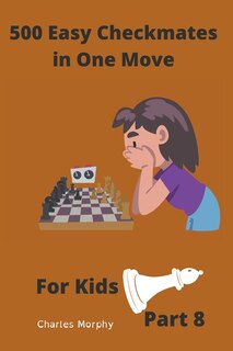 Couverture_500 Easy Checkmates in One Move for Kids, Part 8