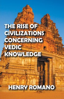 Front cover_The Rise of Civilizations Concerning Vedic Knowledge