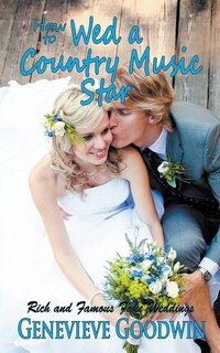 Front cover_How to Wed a Country Music Star