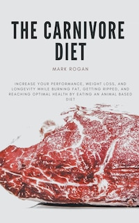 Front cover_The Ultimate Guide To The Carnivore Diet