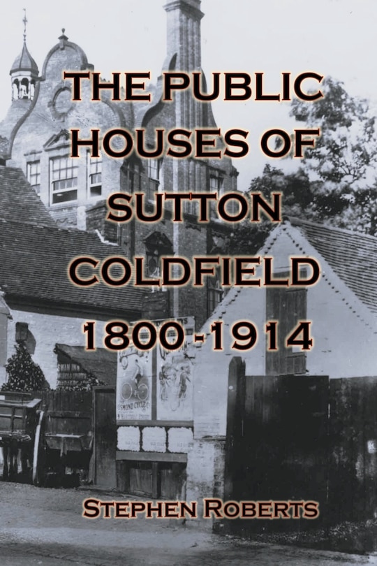 Front cover_The Public Houses of Sutton Coldfield 1800-1914