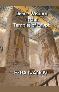 Front cover_Divine Wisdom in the Temples of Egypt