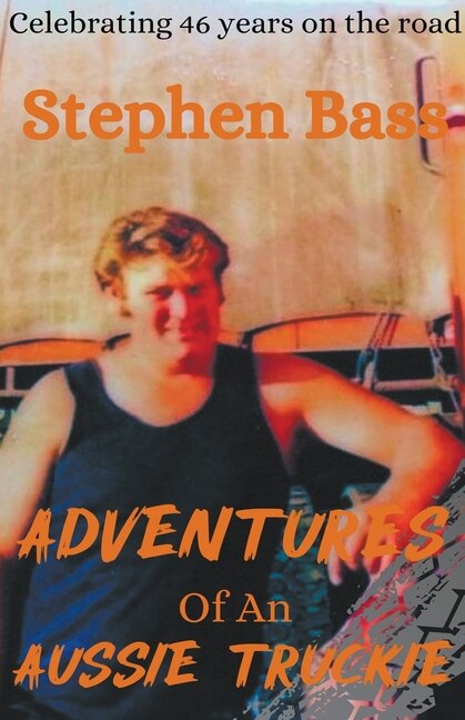 Front cover_Adventures of an Aussie Truckie