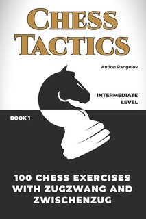 Front cover_100 Chess Exercises with Zugzwang and Zwischenzug