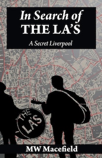 Front cover_In Search of the La's - A Secret Liverpool