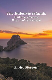Couverture_The Balearic Islands Mallorca, Menorca, Ibiza, and Formentera