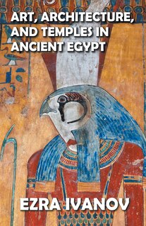 Couverture_Art, Architecture, and Temples in Ancient Egypt
