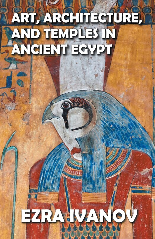 Couverture_Art, Architecture, and Temples in Ancient Egypt