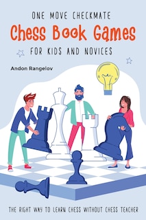 Front cover_One Move Checkmate Chess Book Games for Kids and Novices