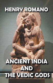 Front cover_Ancient India and the Vedic Gods