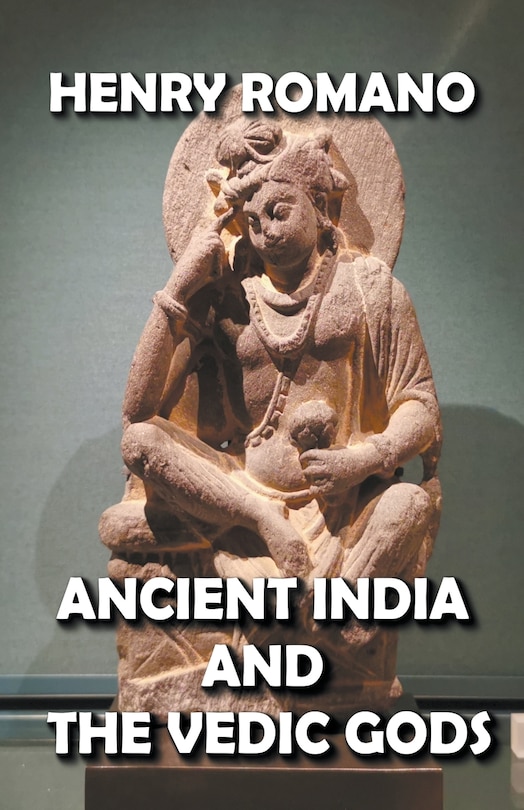 Front cover_Ancient India and the Vedic Gods