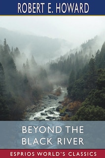Front cover_Beyond the Black River (Esprios Classics)
