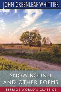 Couverture_Snow-Bound and Other Poems (Esprios Classics)