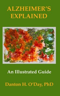 Front cover_Alzheimer's Explained, An Illustrated Guide