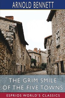 Front cover_The Grim Smile of the Five Towns (Esprios Classics)