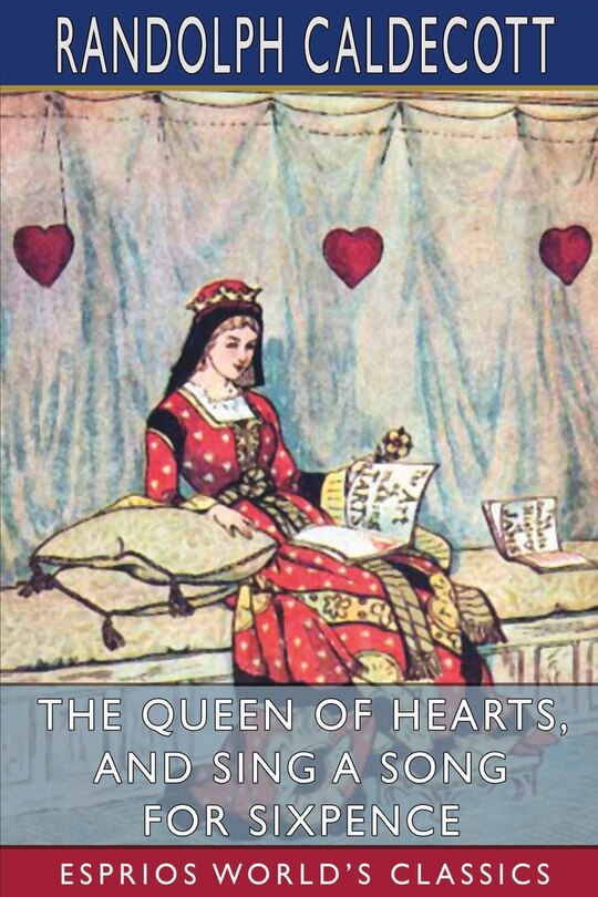 Couverture_The Queen of Hearts, and Sing a Song for Sixpence (Esprios Classics)