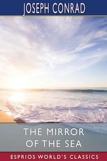 Couverture_The Mirror of the Sea (Esprios Classics)
