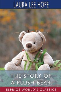 Front cover_The Story of a Plush Bear (Esprios Classics)
